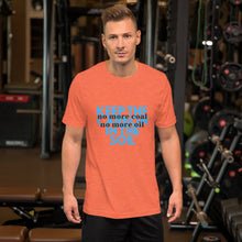 Load image into Gallery viewer, No more Coal or Oil T-Shirt